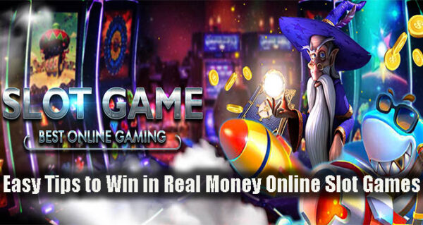 Easy Tips to Win in Real Money Online Slot Games