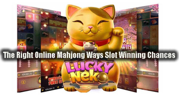 The Right Online Mahjong Ways Slot Winning Chances